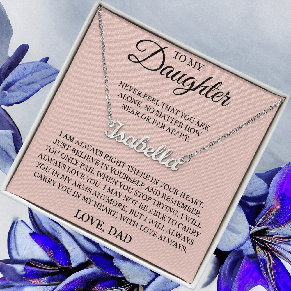 Custom Name Necklace - To My Daughter "Just Believe in Yourself"