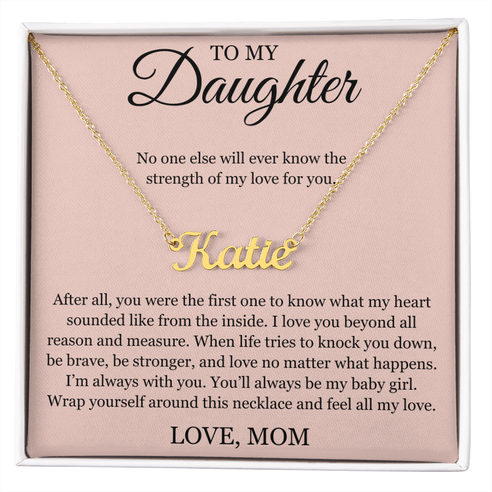 Custom Name Necklace - To My Daughter "I'm Always with You"