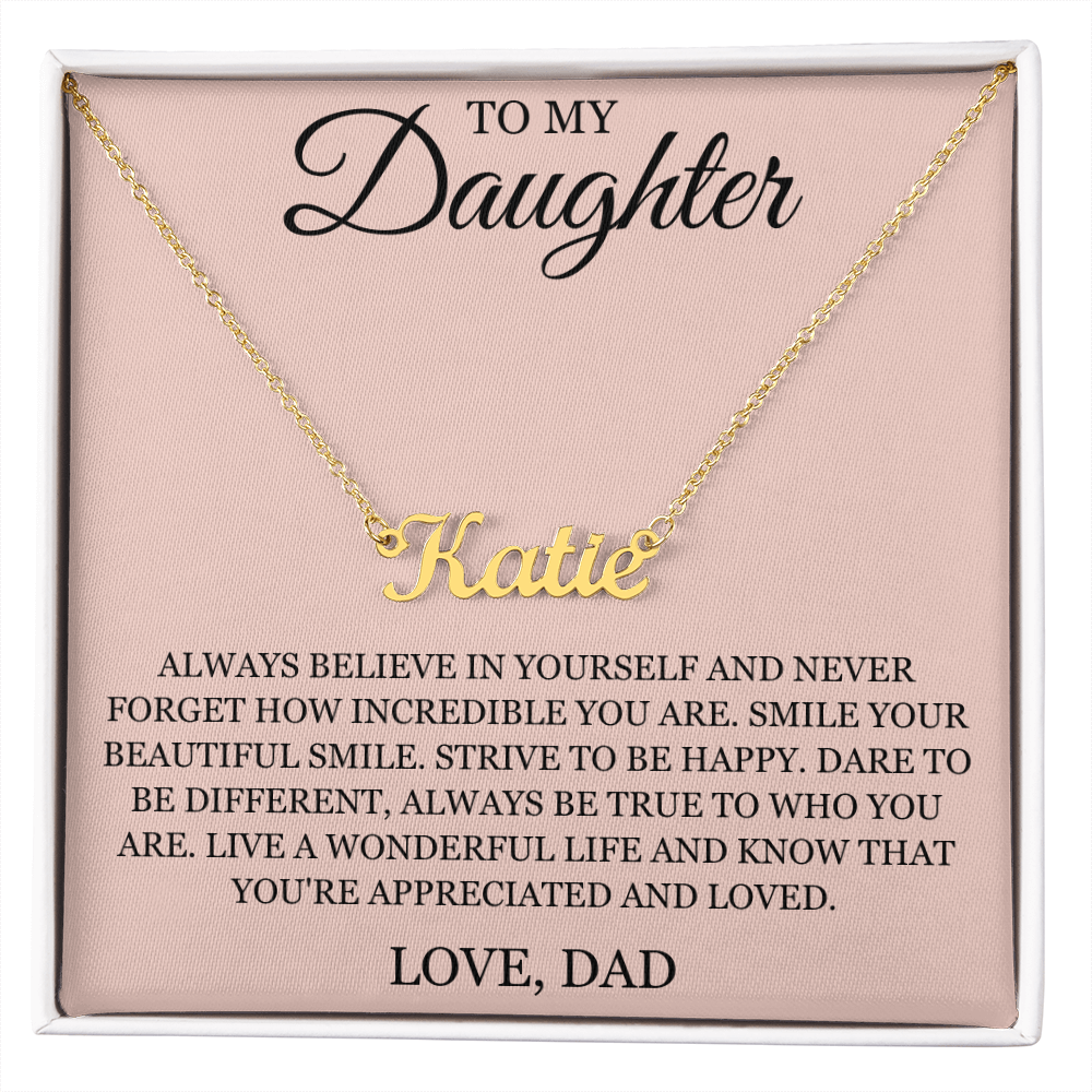 Custom Name Necklace - To My Daughter "Always Believe in Yourself"