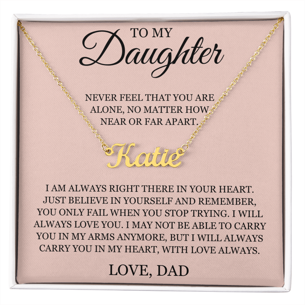 Custom Name Necklace - To My Daughter "Just Believe in Yourself"