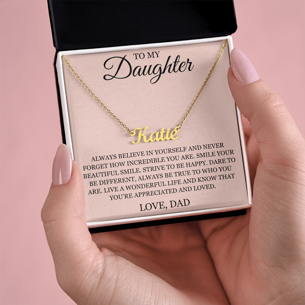 Custom Name Necklace - To My Daughter "Always Believe in Yourself"