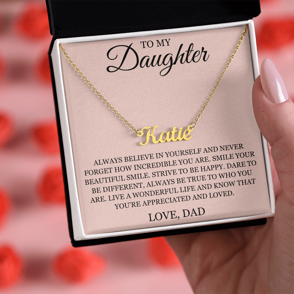 Custom Name Necklace - To My Daughter "Always Believe in Yourself"