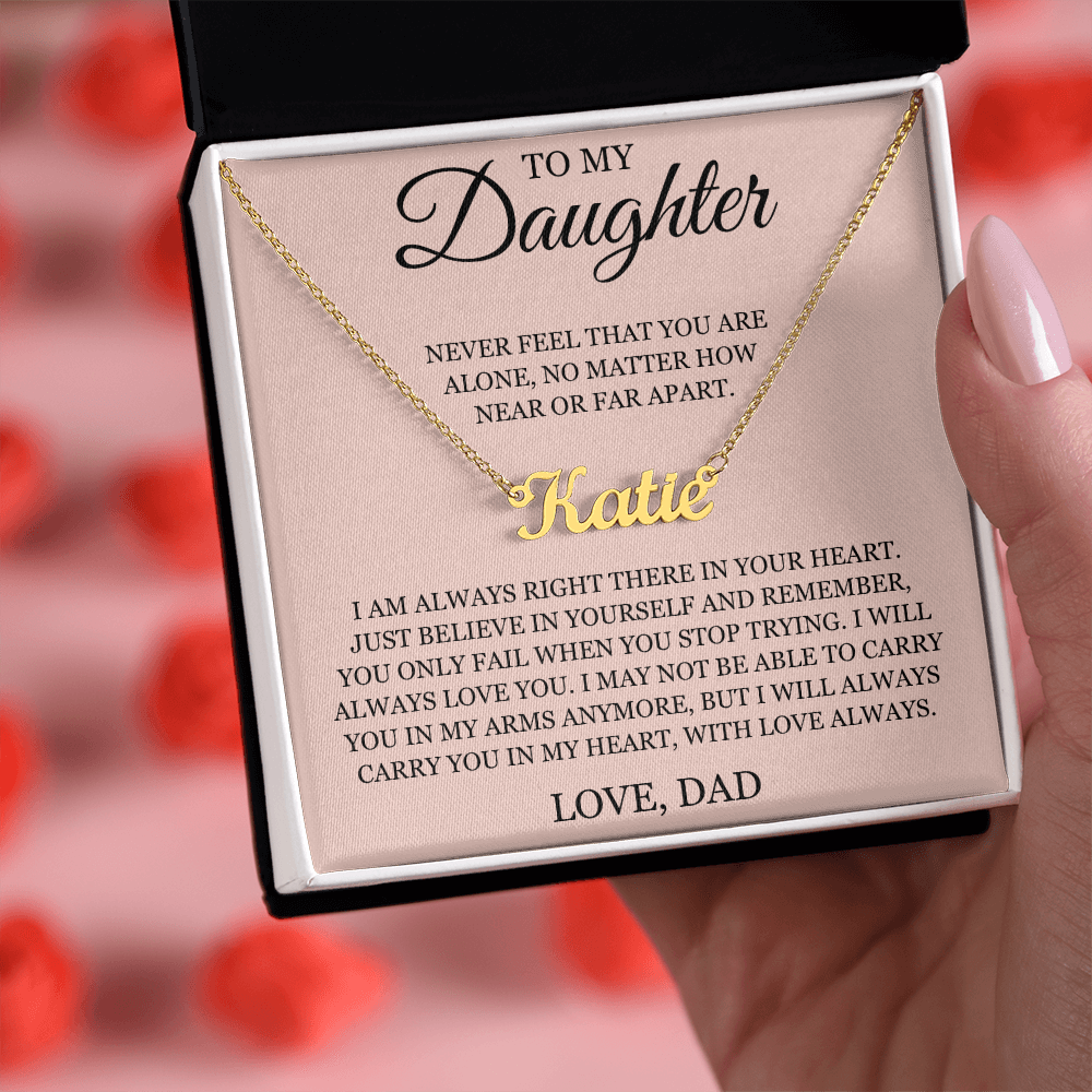 Custom Name Necklace - To My Daughter "Just Believe in Yourself"