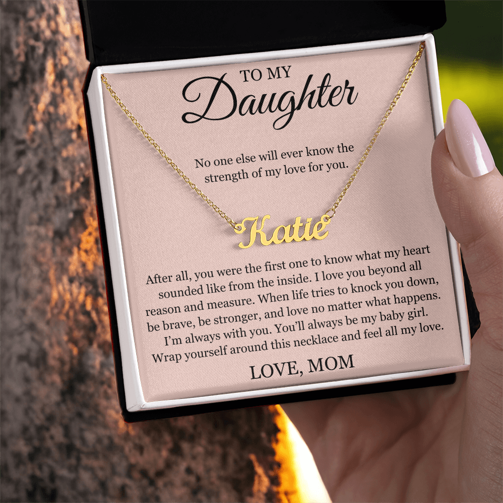 Custom Name Necklace - To My Daughter "I'm Always with You"