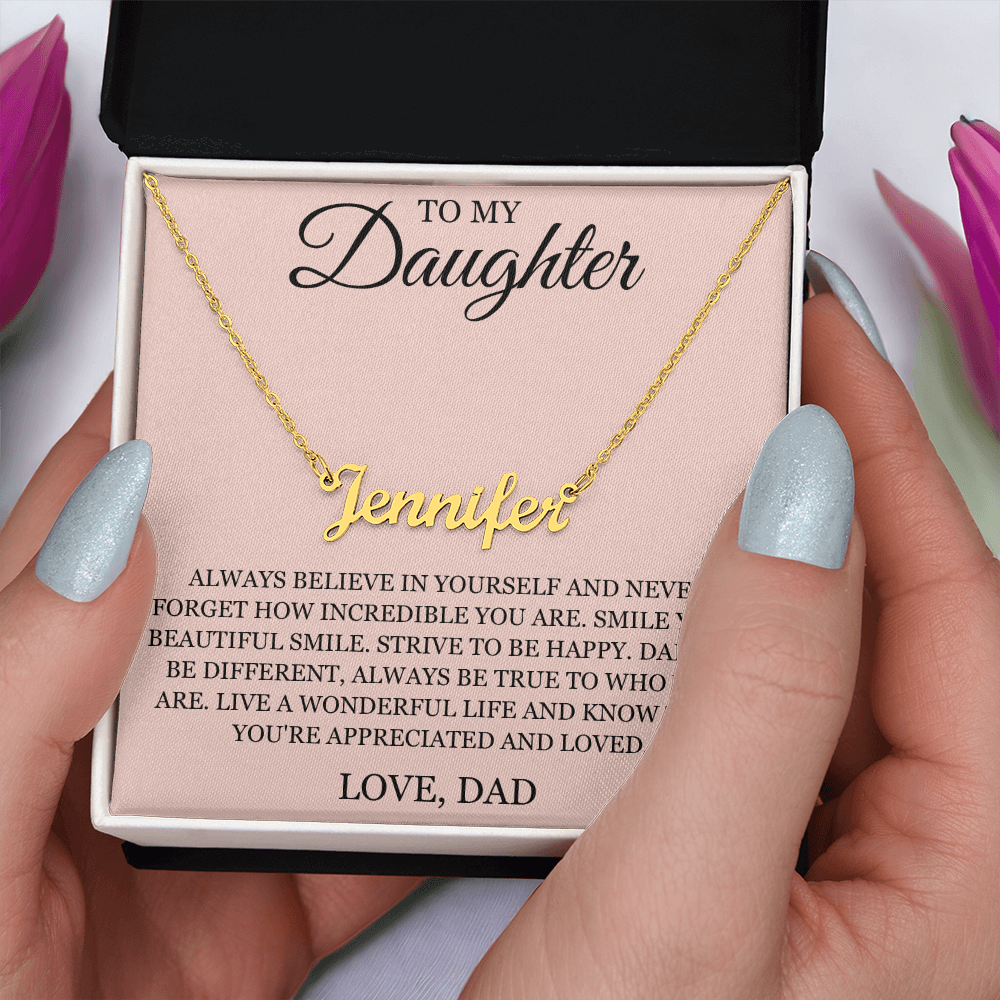 Custom Name Necklace - To My Daughter "Always Believe in Yourself"