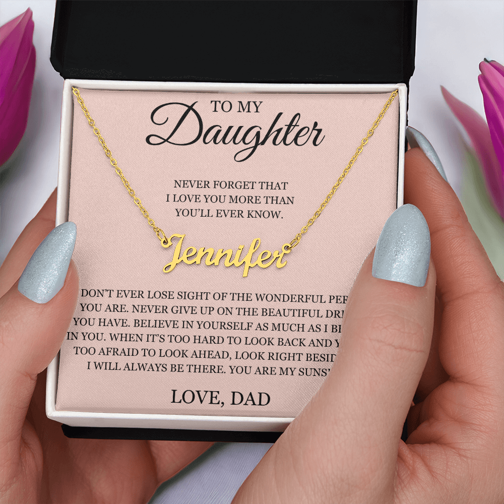 Custom Name Necklace - To My Daughter "Never Forget That I love You"