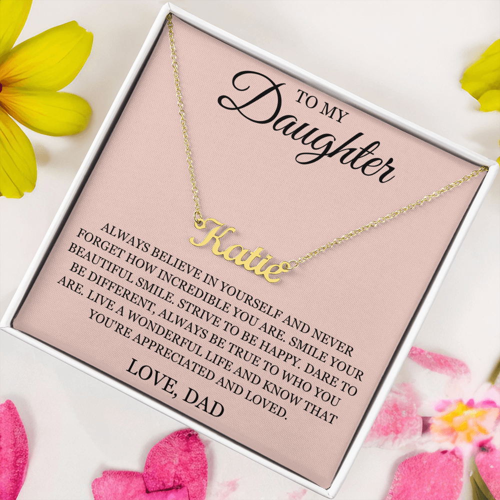Custom Name Necklace - To My Daughter "Always Believe in Yourself"
