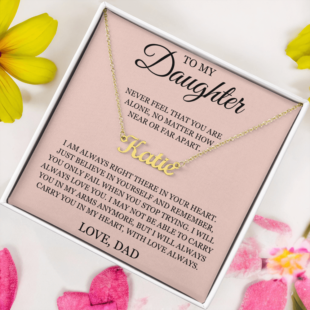 Custom Name Necklace - To My Daughter "Just Believe in Yourself"