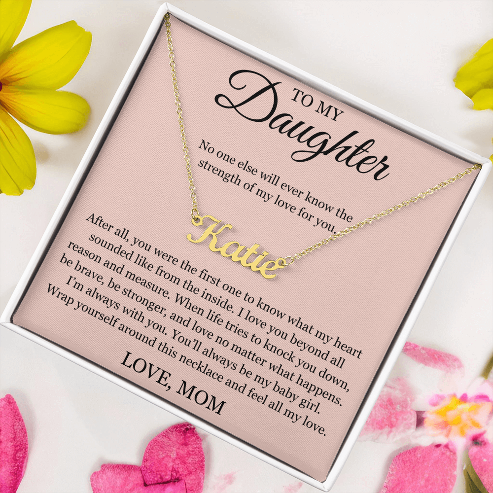 Custom Name Necklace - To My Daughter "I'm Always with You"