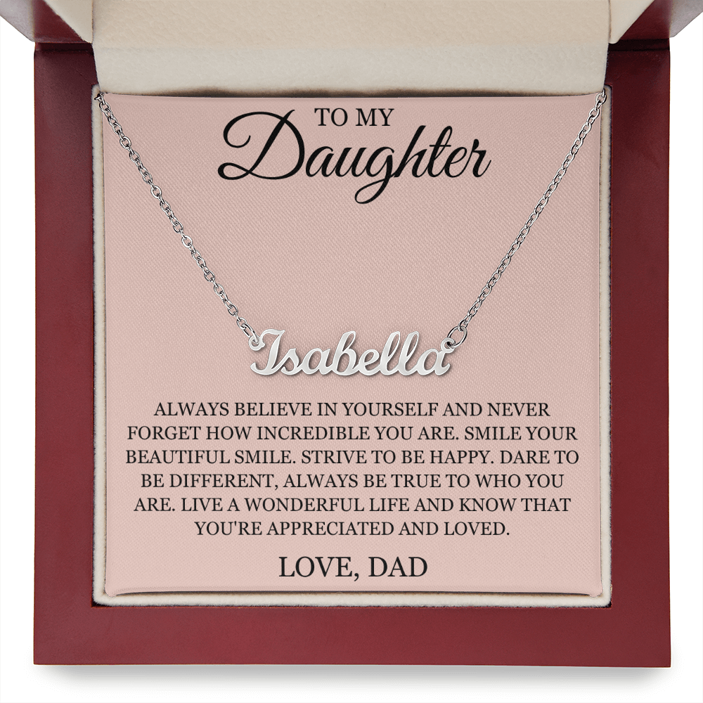 Custom Name Necklace - To My Daughter "Always Believe in Yourself"