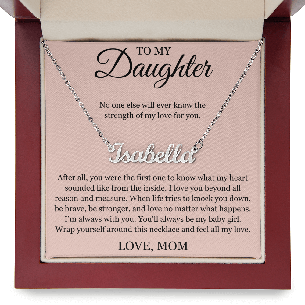 Custom Name Necklace - To My Daughter "I'm Always with You"