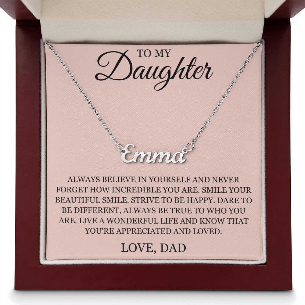 Custom Name Necklace - To My Daughter "Always Believe in Yourself"