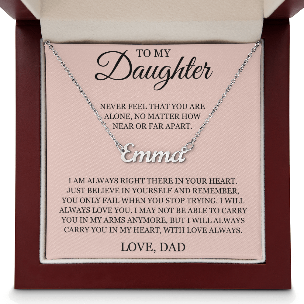 Custom Name Necklace - To My Daughter "Just Believe in Yourself"