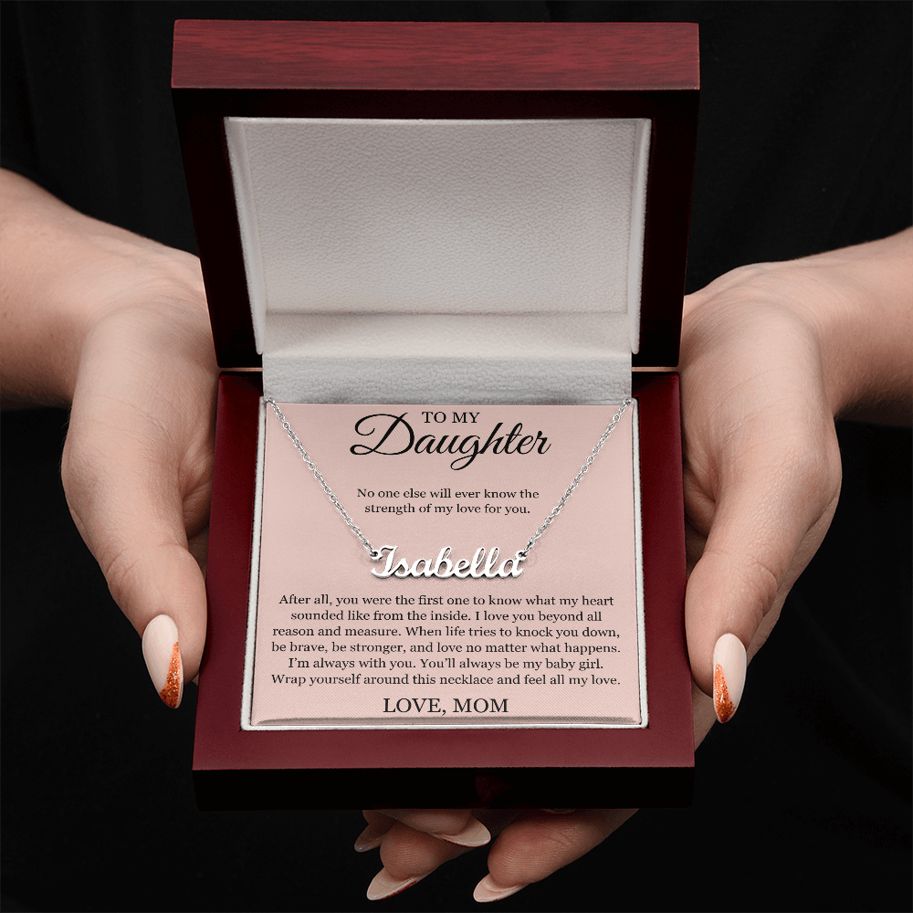 Custom Name Necklace - To My Daughter "I'm Always with You"