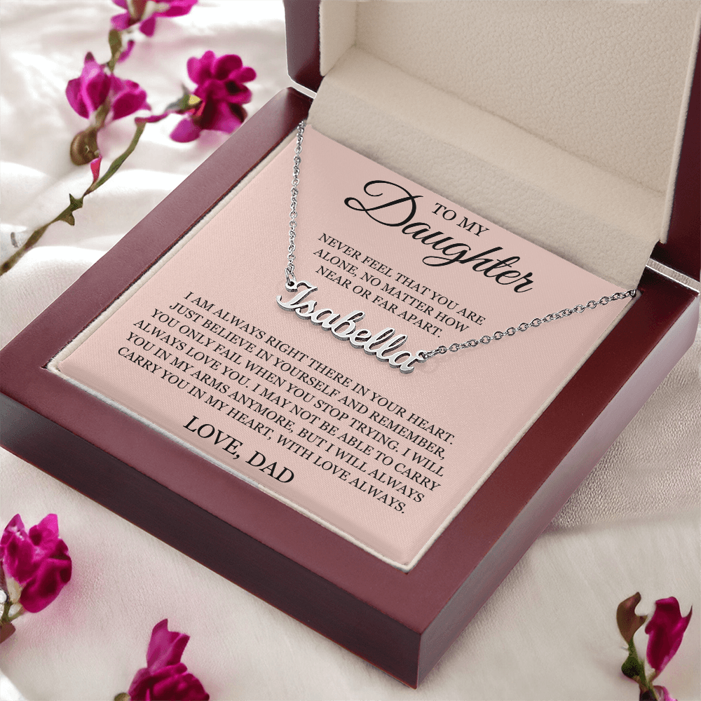 Custom Name Necklace - To My Daughter "Just Believe in Yourself"