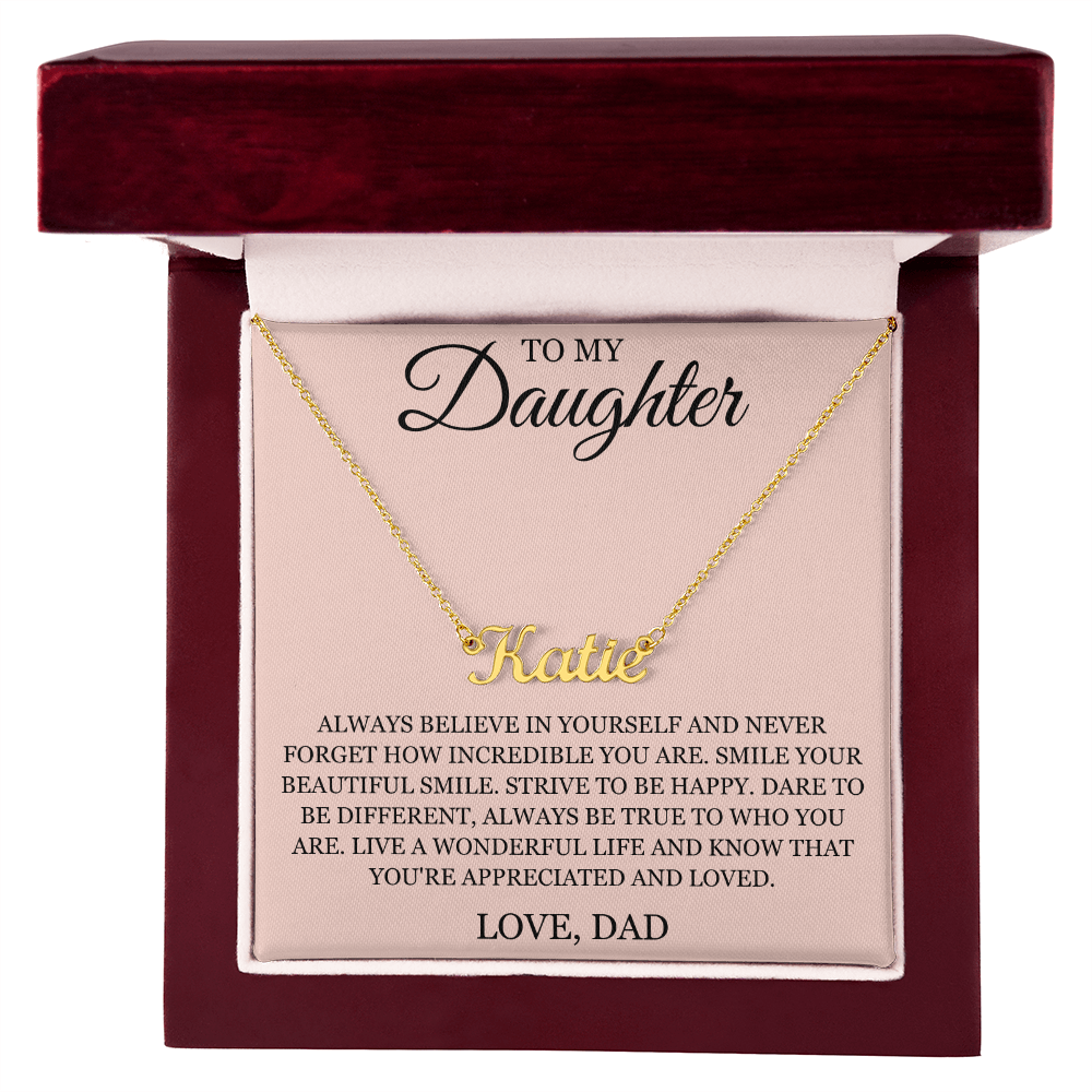 Custom Name Necklace - To My Daughter "Always Believe in Yourself"