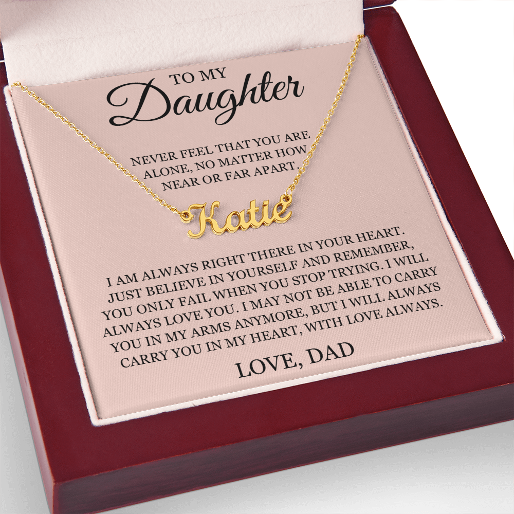 Custom Name Necklace - To My Daughter "Just Believe in Yourself"