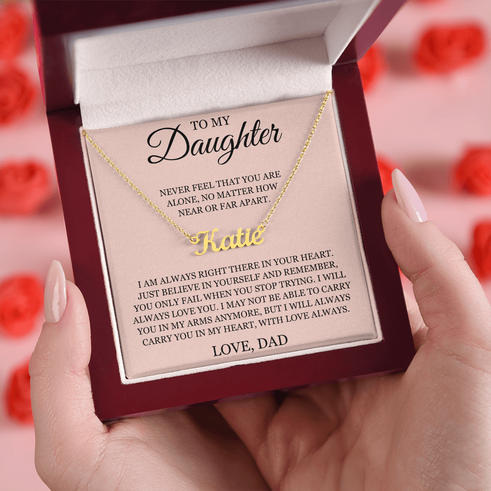 Custom Name Necklace - To My Daughter "Just Believe in Yourself"