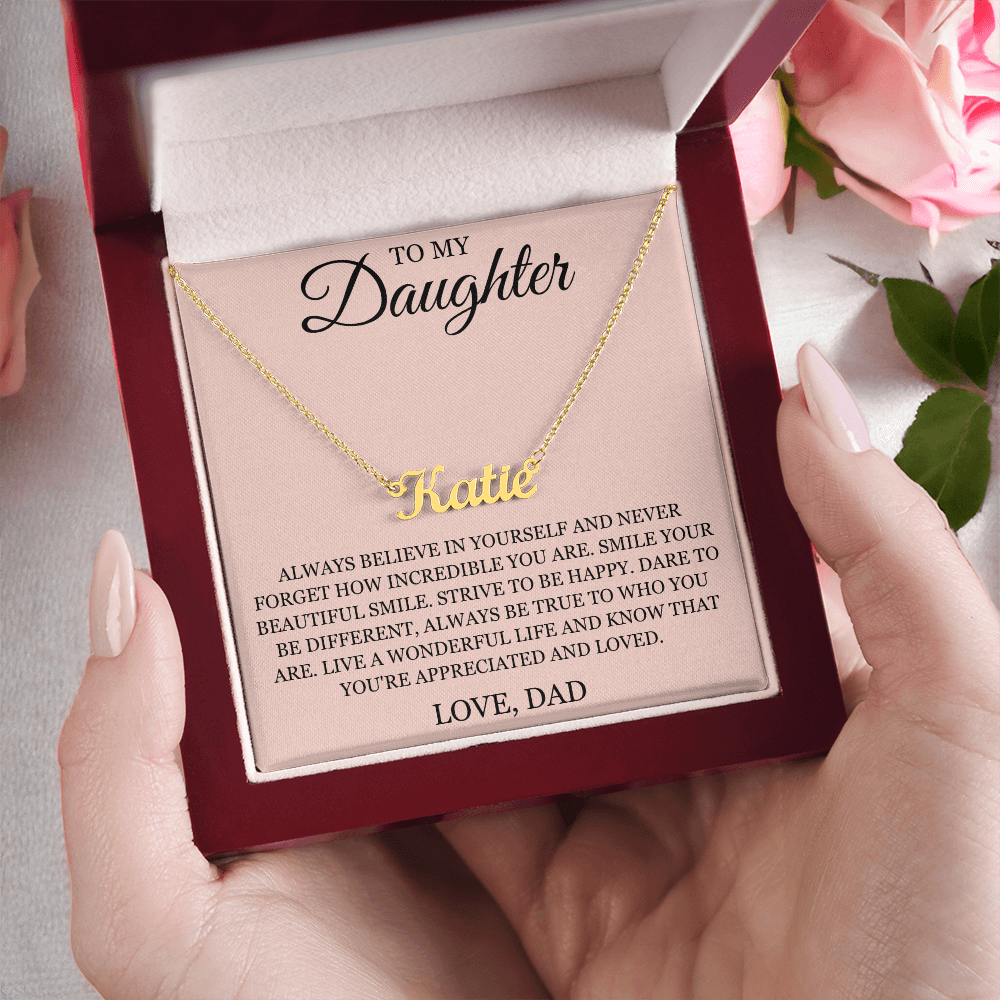 Custom Name Necklace - To My Daughter "Always Believe in Yourself"
