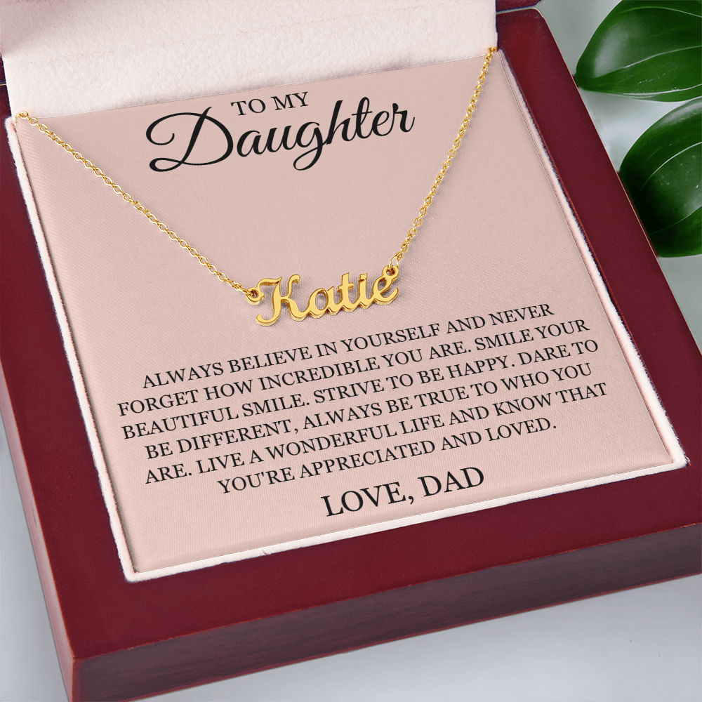 Custom Name Necklace - To My Daughter "Always Believe in Yourself"