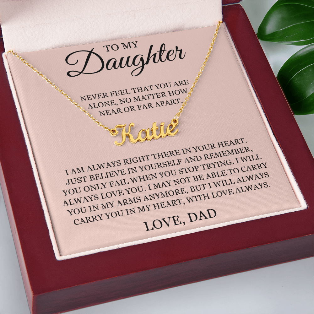 Custom Name Necklace - To My Daughter "Just Believe in Yourself"