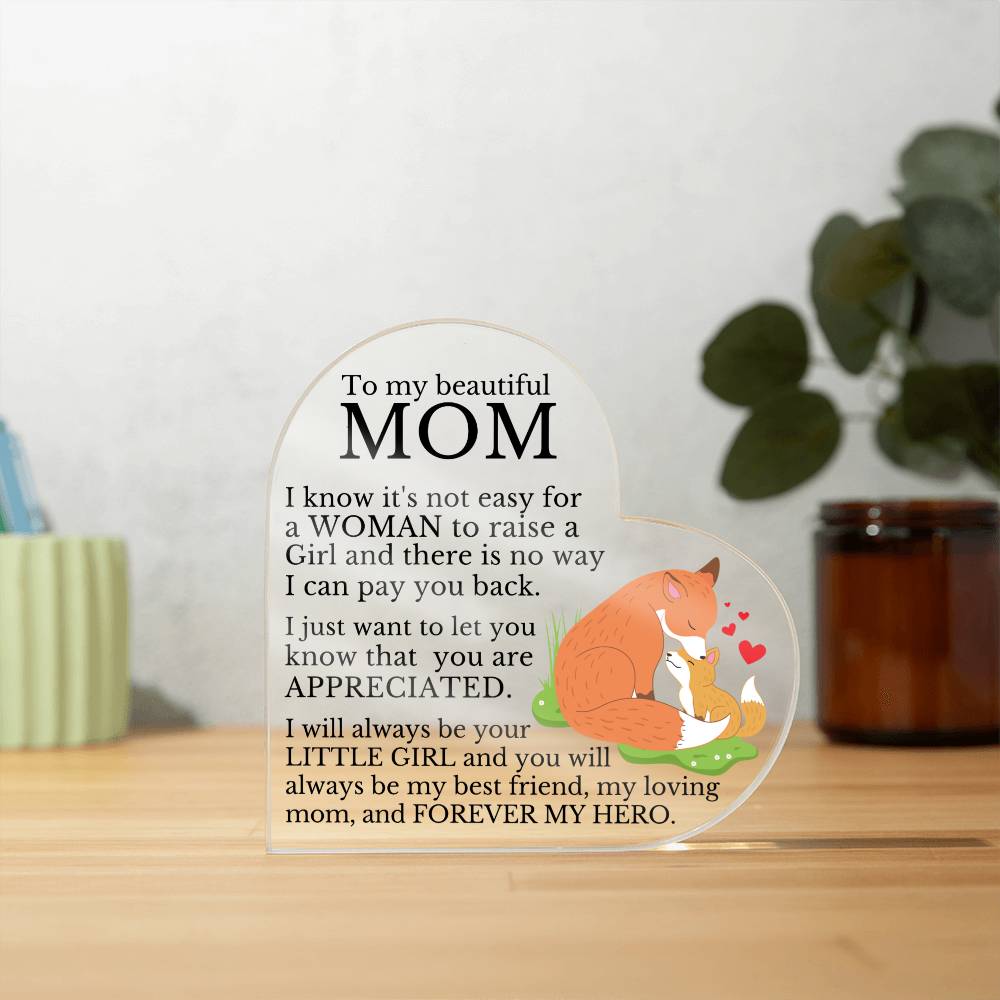 To My Beautiful Mom "My Forever Hero" Heart Shaped Acrylic Plaque