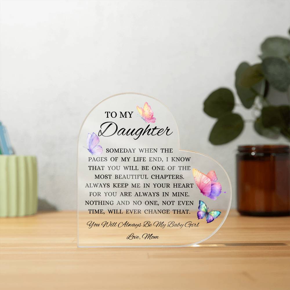 To My Daughter "When The Pages of My Life End" Heart Shaped Acrylic Plaque