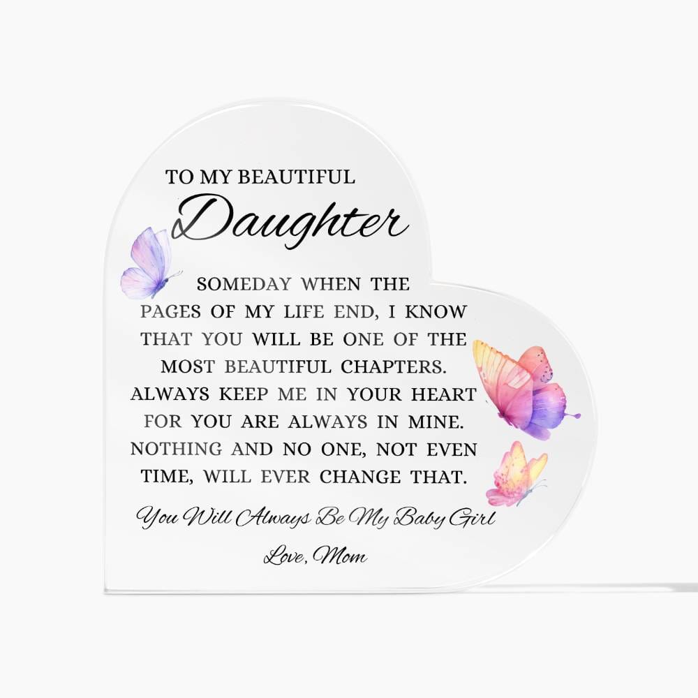 To My Beautiful Daughter "When The Pages of My Life End" Heart Shaped Acrylic Plaque