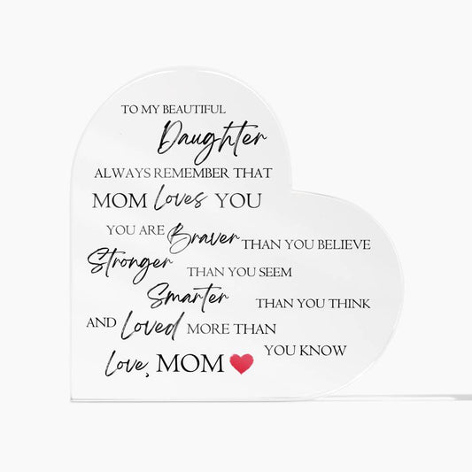 To My Beautiful Daughter - Acrylic Plaque - Mom Loves You