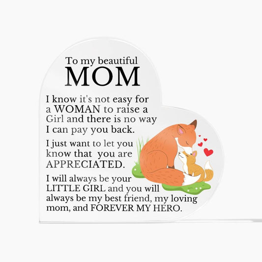 To My Beautiful Mom "My Forever Hero" Heart Shaped Acrylic Plaque