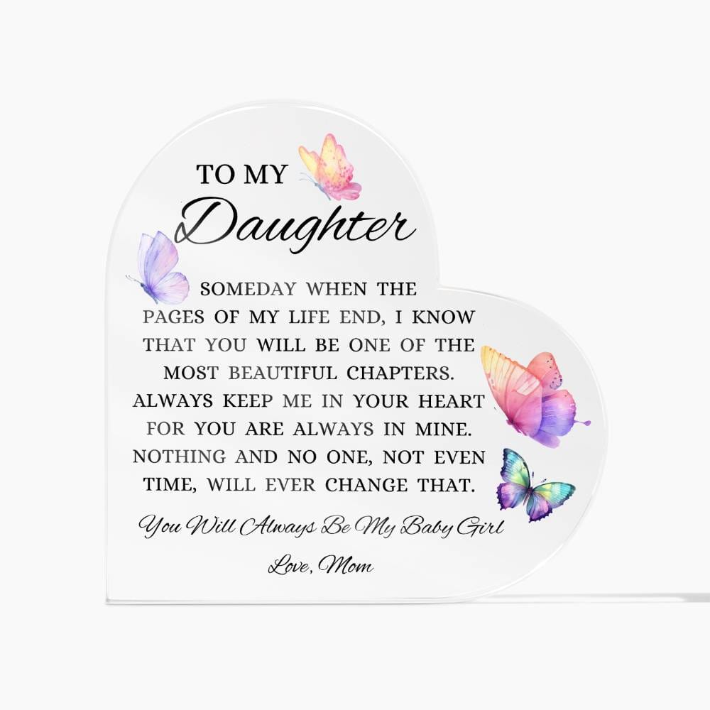 To My Daughter "When The Pages of My Life End" Heart Shaped Acrylic Plaque