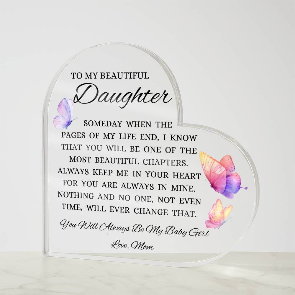 To My Beautiful Daughter "When The Pages of My Life End" Heart Shaped Acrylic Plaque