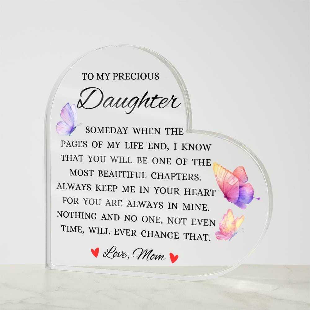 To My Precious Daughter "Always Keep Me In Your Heart" Heart Shaped Acrylic Plaque