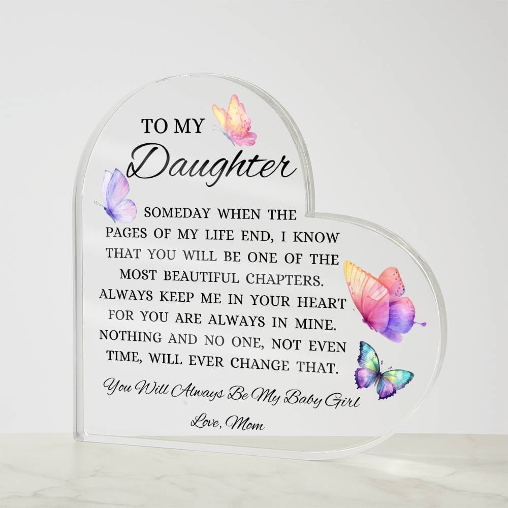 To My Daughter "When The Pages of My Life End" Heart Shaped Acrylic Plaque