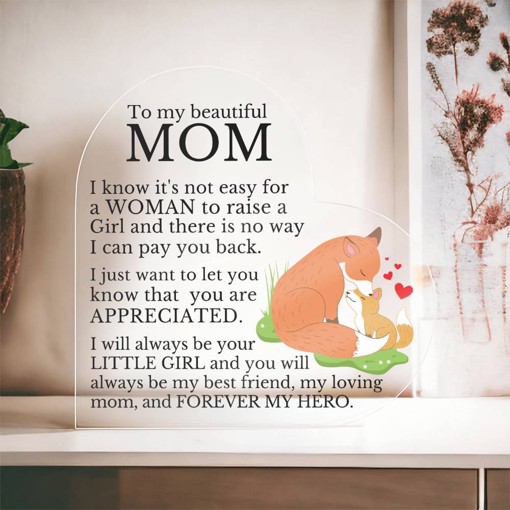 To My Beautiful Mom "My Forever Hero" Heart Shaped Acrylic Plaque