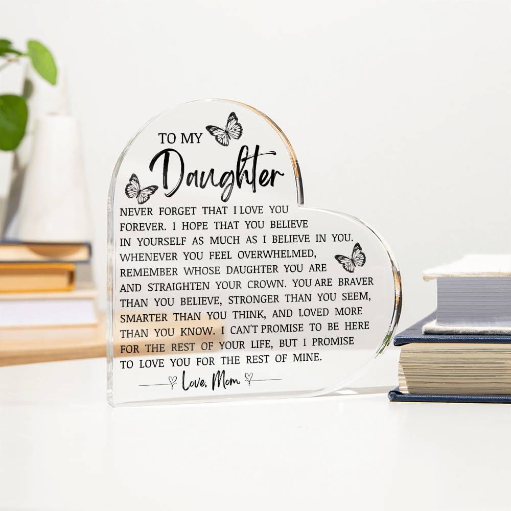 To My Daughter "I Love You Forever" Heart Shaped Acrylic Plaque