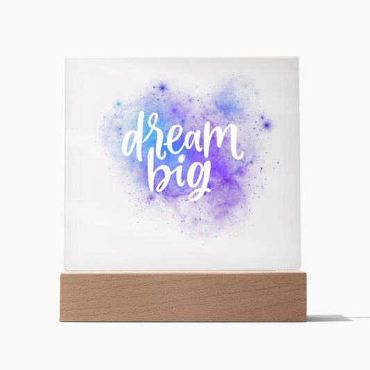 Inspirational Gift, Dream Big, Acrylic Square Plaque