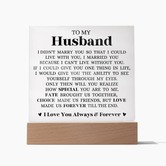 To My Husband "I Love You Always & Forever" Acrylic Plaque