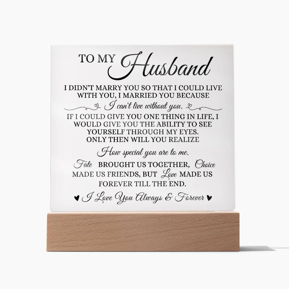 To My Husband "I Can't Live Without You" Acrylic Plaque