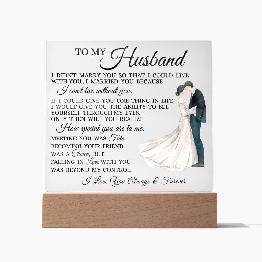 To My Husband "I Can't Live Without You" Acrylic Plaque