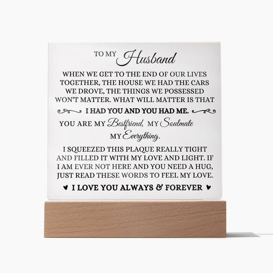 I Had You and You Had Me Acrylic Plaque To My Husband