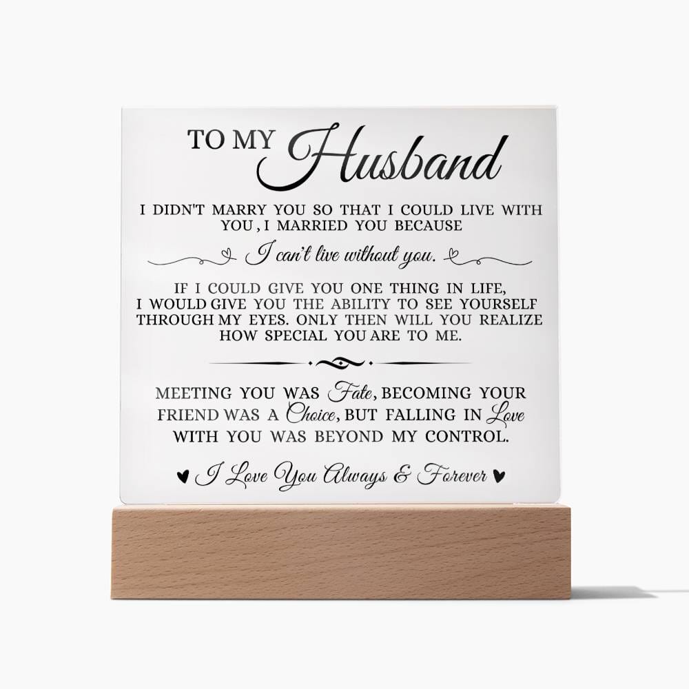 To My Husband "I Can't Live Without You" Acrylic Plaque