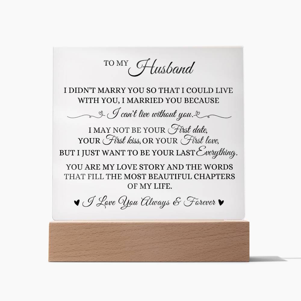 To My Husband - I Can't Live Without You - Acrylic Plaque