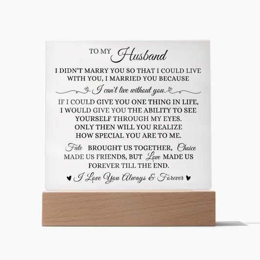 To My Husband "I Can't Live Without You" Acrylic Plaque