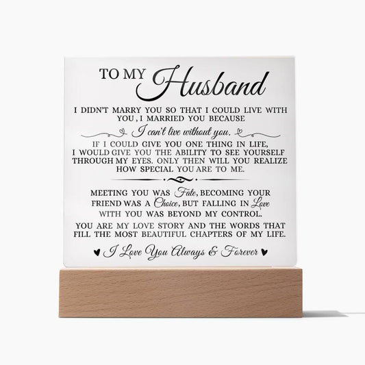 To My Husband "I Can't Live Without You" Acrylic Plaque