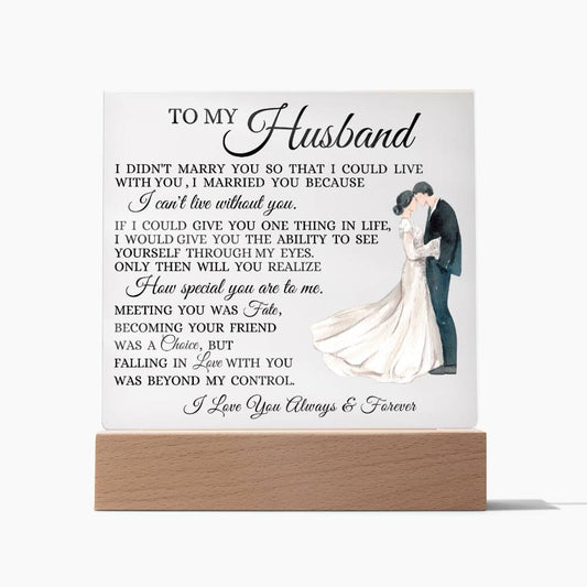 To My Husband "I Can't Live Without You" Acrylic Plaque