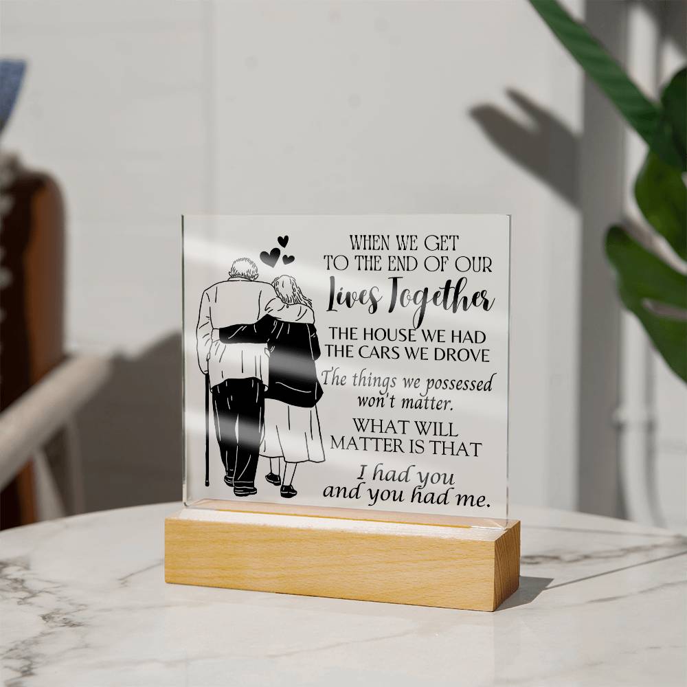 I Had You and You Had Me Acrylic Plaque