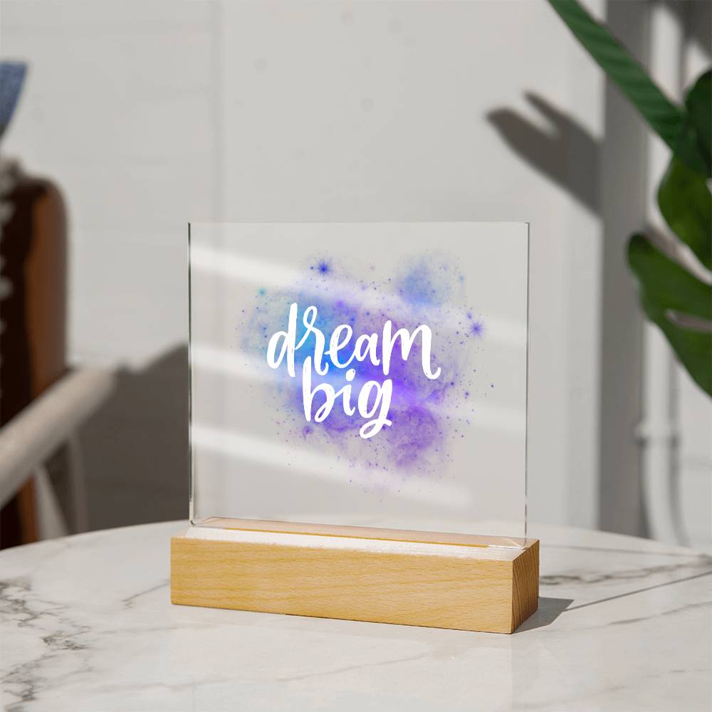 Inspirational Gift, Dream Big, Acrylic Square Plaque