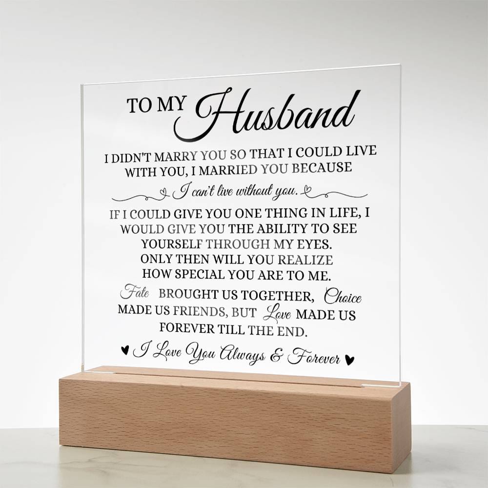 To My Husband "I Can't Live Without You" Acrylic Plaque