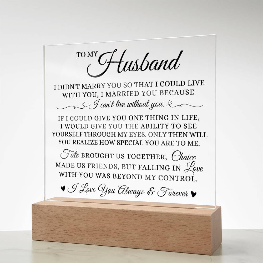 To My Husband "I Can't Live Without You" Acrylic Plaque